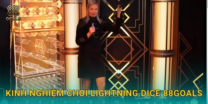 Kinh nghiệm chơi Lightning Dice 88goals